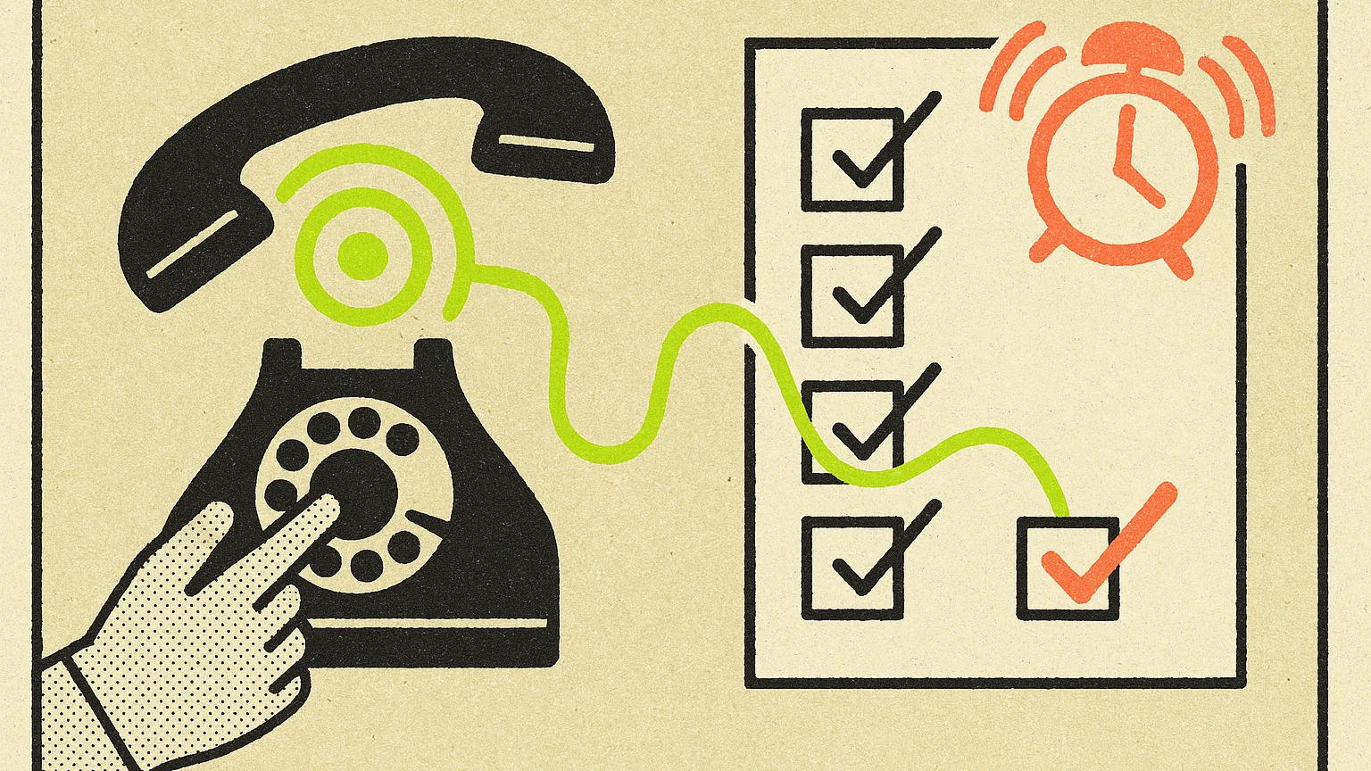 Illustration (risograph / screen print): risograph screen-print illustration, a hand dialing a phone on the left with a lime routing line running to a checklist on the right, boxes ticked off one by one, a coral clock mark ticking over the last unchecked box, grainy paper-shop poster texture throughout